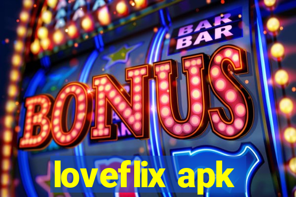 loveflix apk